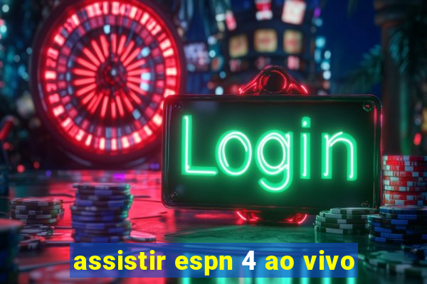 assistir espn 4 ao vivo